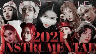 PAINT THE 2021 INSTRUMENTAL :: KPOP YEAR END MEGAMIX