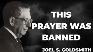 Stop Everything: This Forbidden Prayer Joel Goldsmith Used Will Change Your Destiny