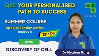 Q&I Summer Course | Biology | Class 9 | Discovery of Cell
