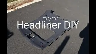 e92 BMW Remove Your headliner DIY
