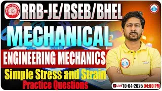 RRB JE Mechanical Classes | Simple Stress and Strain Practice Questions| RSEB/ BHEL Engineer Classes