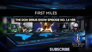 First Miles: The Don Sirius Show on Trucking, & Pass Adventures-TDSS Ep No. 1.4 VER