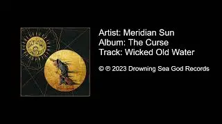 Meridian Sun &ndash; Wicked Old Water (official audio)