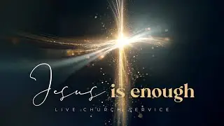 Jesus is Enough | Live Church Service | New Life Church Milton