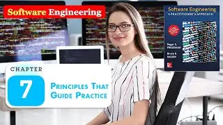 SOFTWARE ENGINEERING CHAPTER 7 Principles That Guide Practice Pressman Maxim Part 3