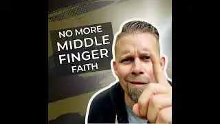 No More Middle Finger Faith