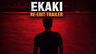 EKAKI Re-Edit Trailer 👻 | Comedy Horror Cinematic Edit