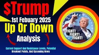 📉Trump Coin Analysis Breakout or Breakdown Latest Price Prediction for 1 February 2025