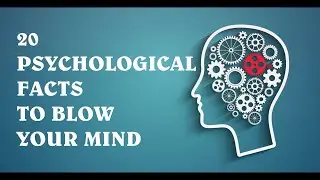 20 Psychological Facts to Blow your Mind