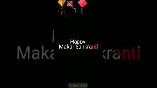 makar sankranti 2023 status | makar sankranti status | uttarayan status | lohri status | uttaran 🌿🌎😍