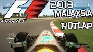 F1 2013 | Malaysia Hotlap - 1:32.772 + Set-up [GP Mode]