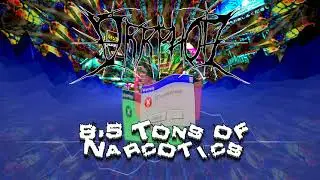 Orrphoiz - 8,5 Tons of Narcotics [PSYCORE, HARDPSY, HARDTRANCE]