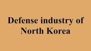 Defense industry of North Korea