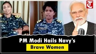 PM Modi Lauds Indian Navy&rsquo;s Brave Women Officers Who Circumnavigated Globe | Historic Journey