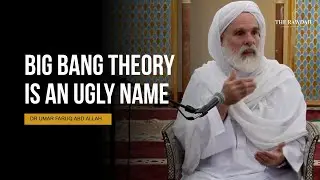 The Problem with the Big Bang Theory - Dr.Umar Faruq Abd Allah