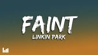 Linkin Park - Faint (Lyrics)