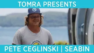 TOMRA Presents Pete Ceglinksi | The Seabin Project