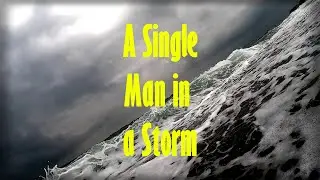 A Single Man in a Storm