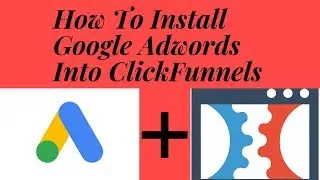 How to set up google ads for ClickFunnels