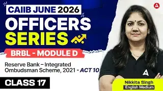 CAIIB June 2026 | BRBL Module D | ACT 10 - Reserve Bank – Integrated Ombudsman Scheme 2021 | Nikkita