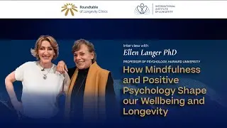 How Mindfulness and Positive Psychology Shape our Wellbeing and Longevity
