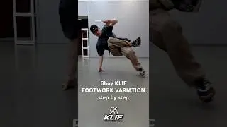 Bboy KLIF | FOOTWORK VARIATION stepbystep  #footwork #variation #tutorial  #breaking #bboy #bboyklif