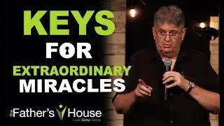 Keys for Extraordinary Miracles | Brian Burton