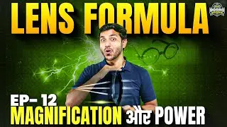 Sign Convention, Lens Formula & Power Explained | Class 10 Physics