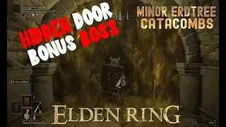 Elden Ring / Minor Erdtree Catacombs The Secret Door /  Boss Location