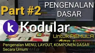 KODULAR | PART #2 | PENGENALAN MENU, LAYOUT, ASSET DAN KOMPONEN DASAR UNTUK PEMULA