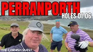 PERRANPORTH GOLF CLUB Holes 01-06 The Cornish Quest