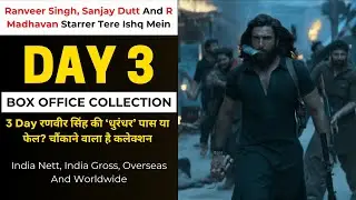 Dhurandhar Box Office Collection Day 3 | Ranveer Singh | R Madhavan