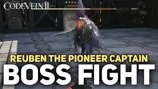 Code Vein - Reuben The Pioneer Captain Boss Fight