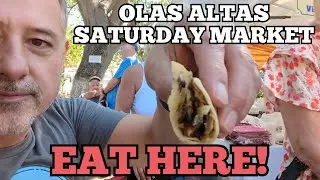 OLAS ALTAS SATURDAY MARKET -  STREET FOOD LOVERS PARADISE! - #puertovallarta  #streetfood #market