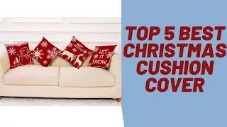 Top 5 Best Christmas Cushion Cover