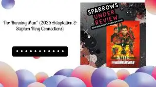 The Running Man&rdquo; (2025 Adaptation & Stephen King Connections) | Sparrow's Under Review