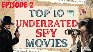 Top 10 Underrated Spy Movies &ndash; Episode 2