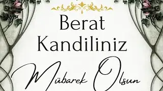 BERAT KANDİLİ MESAJLARİ, BERAT KANDİLİ İLAHİSİ, 2026 BERAT KANDİLİ GECESİ RESİMLİ VİDEOLARİ