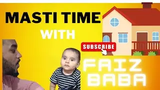 Masti with Faiz Baba | Kids Vlog |  #kidslaughs #homevlog #dailyvlog
