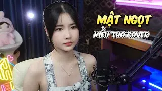 MẬT NGỌT - DUNGHOANGPHAM x TIẾN NGUYỄN | KIỀU THƠ COVER