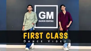 First Class | Dance Cover | Dance Video | GM Dance Centre | Kunal Dancer | Arijit Singh | 