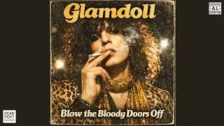 Glamdoll — Blow the Bloody Doors Off (1971 Glam Rock | Dead Poet Records Archival Release)