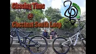 Chasing TIme @ Chestnut South Loop - Canyon Strive