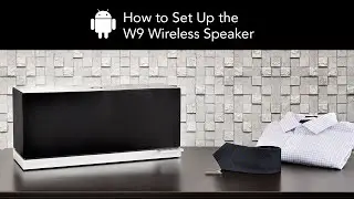 How to Set Up the Definitive Technology W9 Wireless Speaker - Android Device