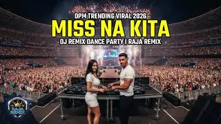 MISS NA KITA [Nyt Lumenda] ❤️OPM TRENDING VIRAL 2026❤️DJ REMIX DANCE PARTY FULL BASS