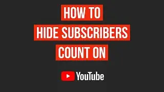 How to Hide Subscribers Count of YouTube Channel 2020 | how to hide subscribers on YouTube