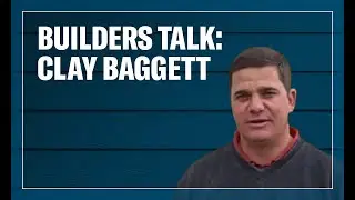 Builders Talk About LP&reg; SmartSide&reg;: Clay Baggett