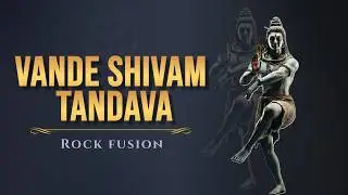 VANDE SHAMBHUM x TANDAVA | Epic Shiva Rock Fusion | [chandira]