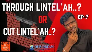 Through lintel போடலாமா..? Cut lintel போடலாமா..? Which is BEST!!!என்ன..!!! இது போடா போதுமா..????