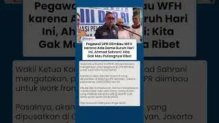 Ada Demo Buruh Hari Ini, Ahmas Sahroni: Pegawai DPR Diimbau WFH, Kita Enggak Mau Pulangnya Ribet